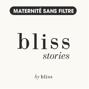 Bliss Stories - Maternité sans filtre